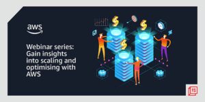 Read more about the article Gain insights into scaling and optimising with AWS