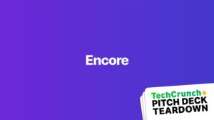 Read more about the article Encore’s $3M seed deck – TechCrunch