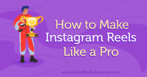 Read more about the article How to Make Instagram Reels Like a Pro