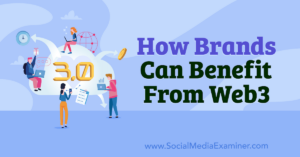 Read more about the article How Brands Can Benefit From Web3