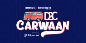 Read more about the article Join us for D2C Carwaan