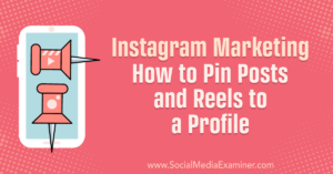 Read more about the article Instagram Marketing: How to Pin Posts and Reels to a Profile