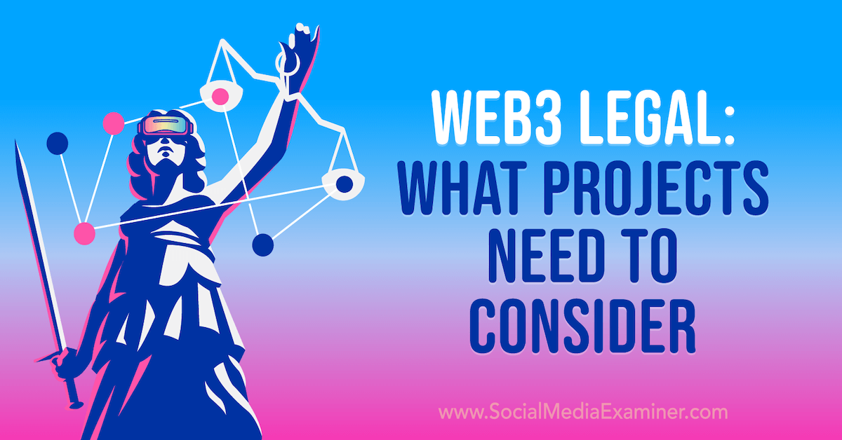 You are currently viewing Web3 Legal: What Projects Need to Consider