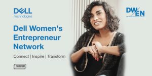 Read more about the article How Dell Women’s Entrepreneur Network (DWEN) is empowering women entrepreneurs to start-up and scale-up