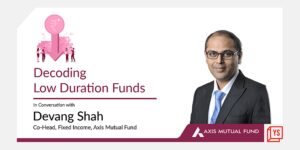 Read more about the article Decoding how to leverage Low Duration Funds