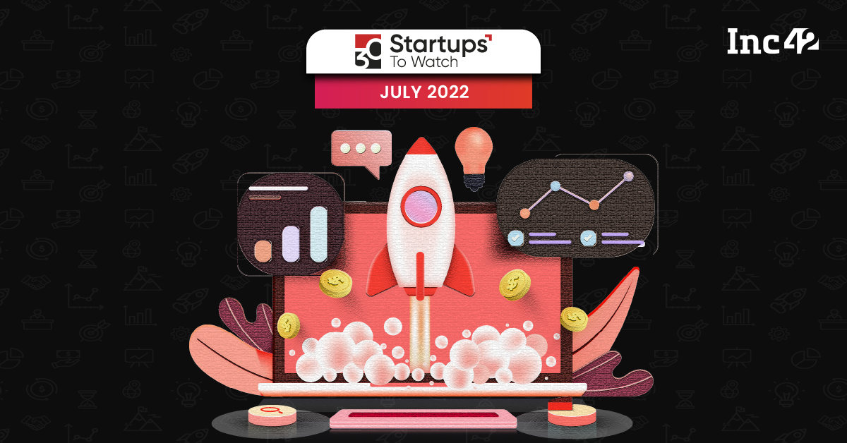 You are currently viewing 30 Startups That Caught Our Eye In July 2022