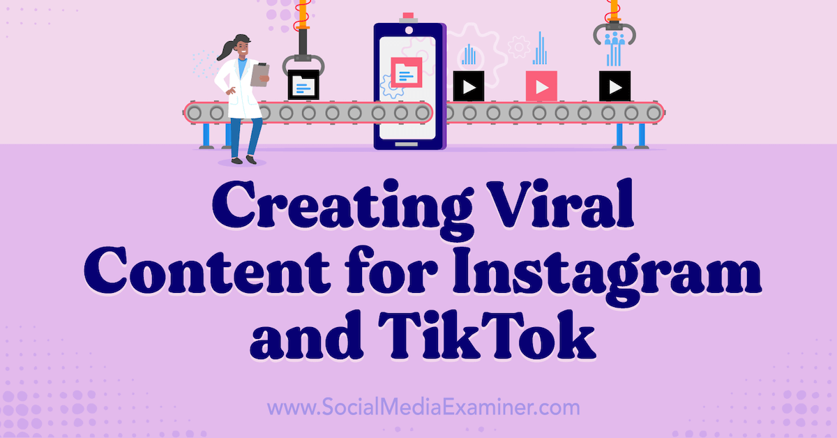 You are currently viewing Creating Viral Content for Instagram and TikTok