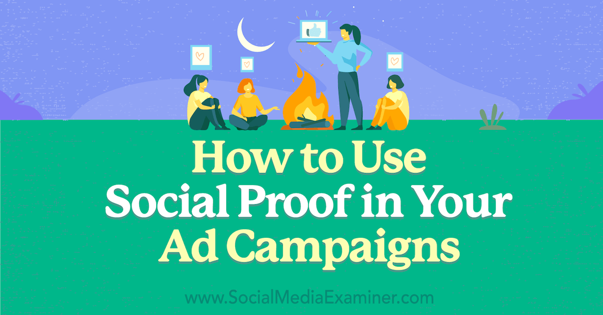 You are currently viewing How to Use Social Proof in Your Ad Campaigns