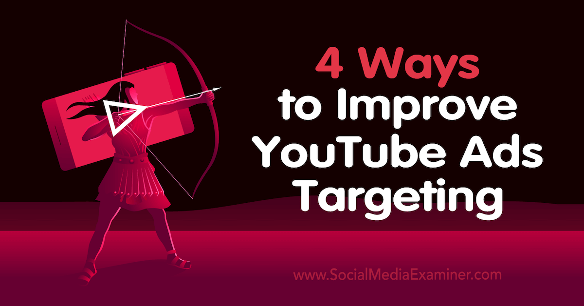 You are currently viewing 4 Ways to Improve YouTube Ads Targeting