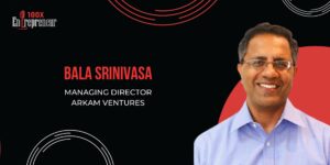 Read more about the article Arkam Ventures’ Bala Srinivasa on the parameters he checks while investing