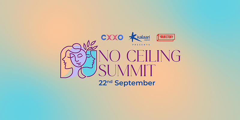 You are currently viewing YourStory and CXXO’s ‘No Ceiling Summit’ to bring together India’s top women in business, changemakers and emerging leaders