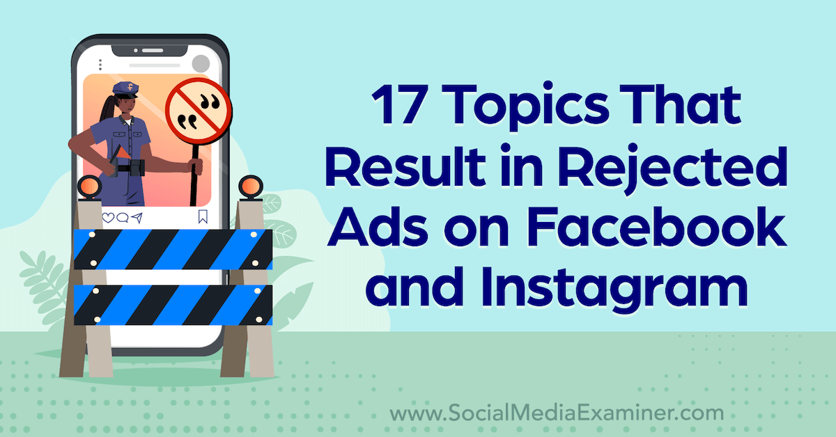 You are currently viewing 17 Topics That Result in Rejected Ads on Facebook and Instagram