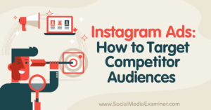 Read more about the article Instagram Ads: How to Target Competitor Audiences