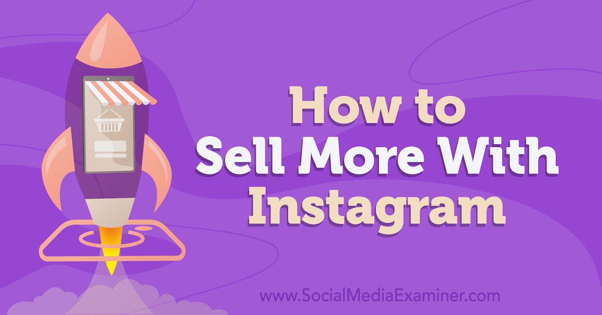 You are currently viewing How to Sell More With Instagram