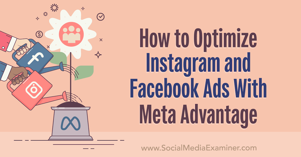 You are currently viewing How to Optimize Instagram and Facebook Ads With Meta Advantage