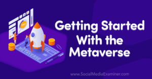 Read more about the article Getting Started With the Metaverse