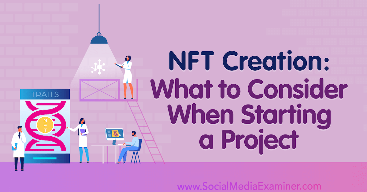 Read more about the article NFT Creation: What to Consider When Starting a Project
