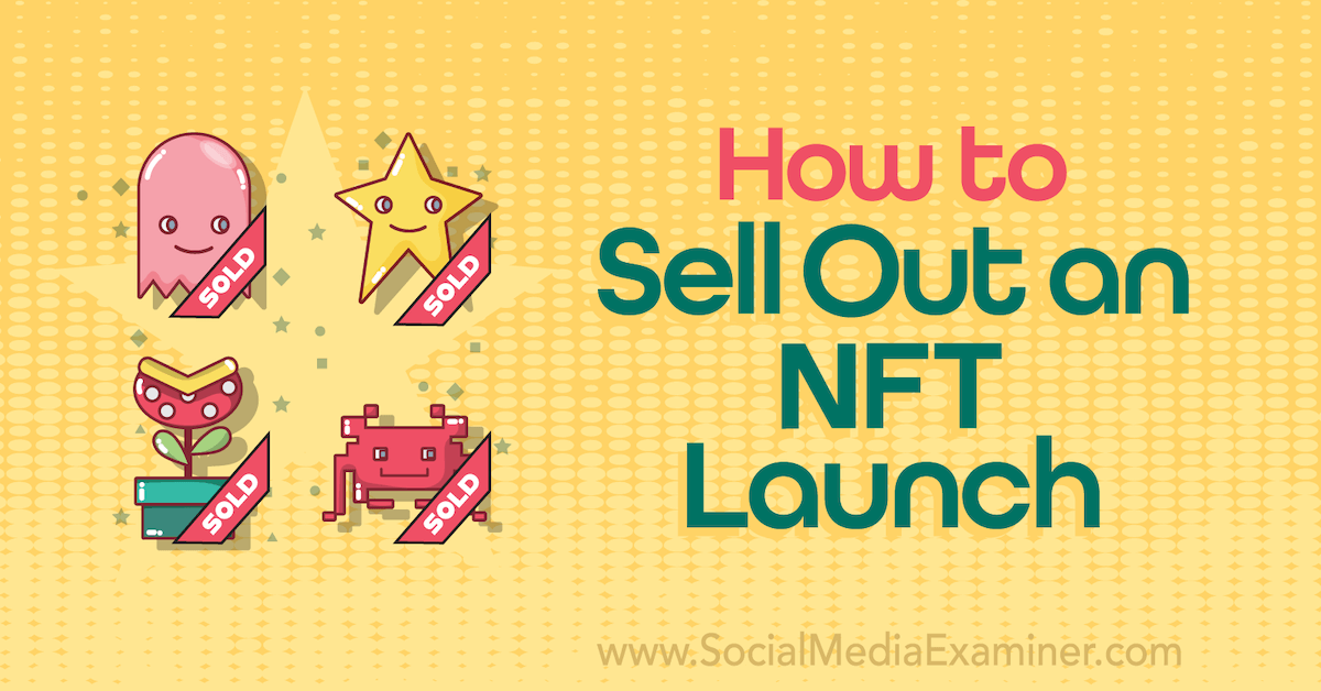 You are currently viewing How to Sell Out an NFT Launch