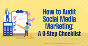 Read more about the article How to Audit Social Media Marketing: A 9-Step Checklist