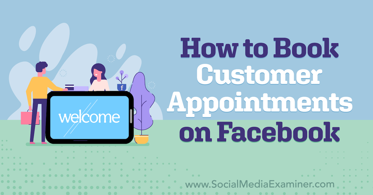 You are currently viewing How to Book Customer Appointments on Facebook