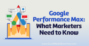 Read more about the article Google Performance Max: What Marketers Need to Know