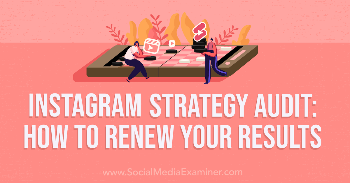 You are currently viewing Instagram Strategy Audit: How to Renew Your Results