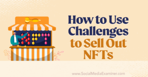 Read more about the article How to Use Challenges to Sell Out NFTs