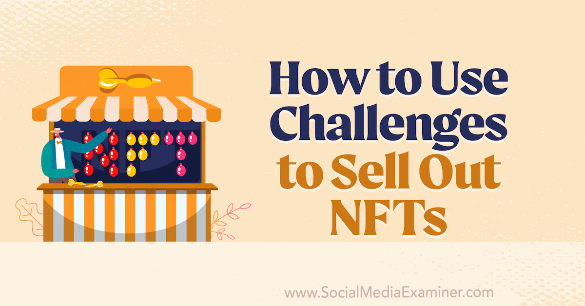 You are currently viewing How to Use Challenges to Sell Out NFTs