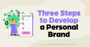 Read more about the article Three Steps to Develop a Personal Brand