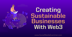 Read more about the article Creating Sustainable Businesses With Web3