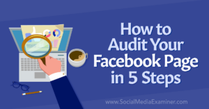 Read more about the article How to Audit Your Facebook Page in 5 Steps