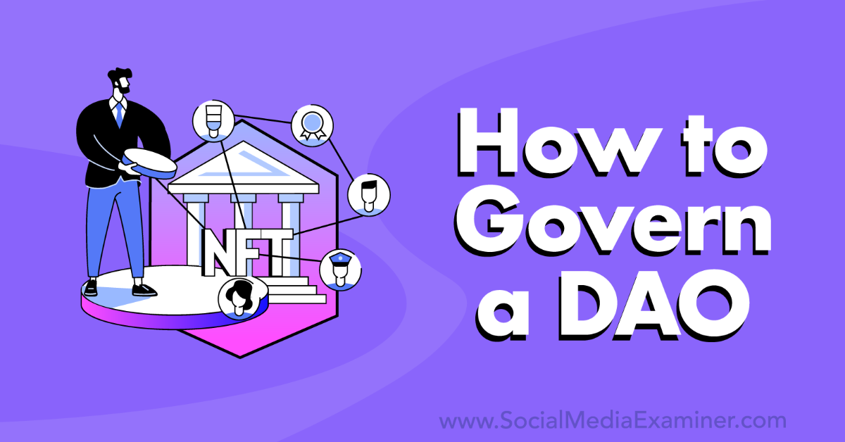 You are currently viewing How to Govern a DAO