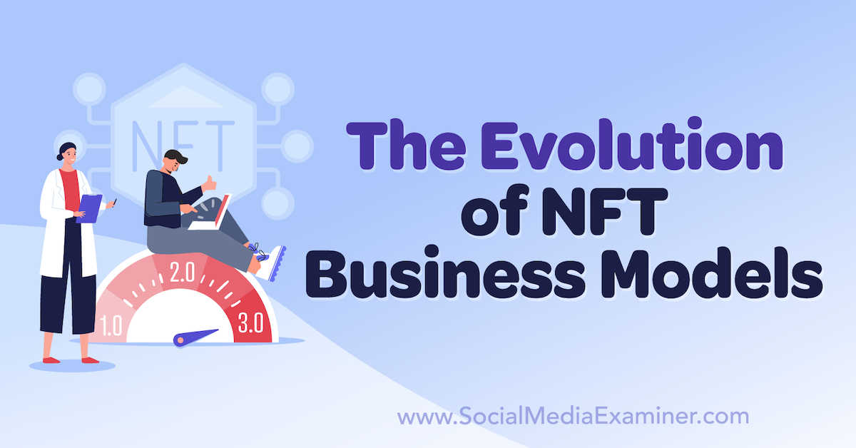 You are currently viewing The Evolution of NFT Business Models