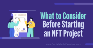 Read more about the article What to Consider Before Starting an NFT Project