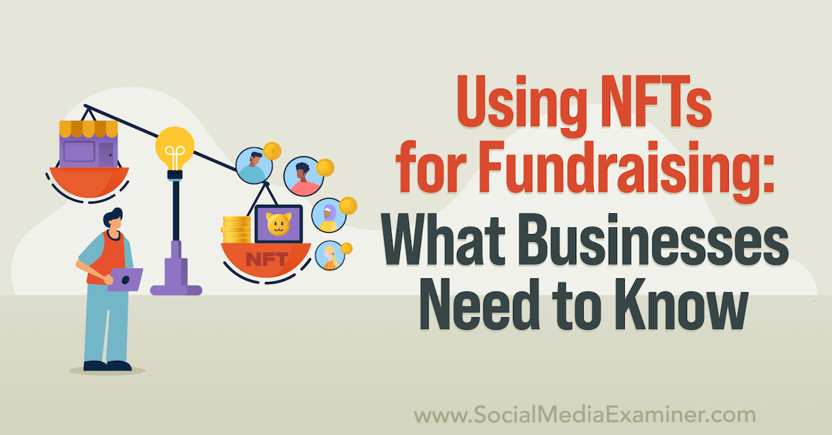 You are currently viewing Using NFTs for Fundraising: What Businesses Need to Know