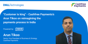 Read more about the article Cashfree Payments’s Arun Tikoo on reimagining the payments process in India