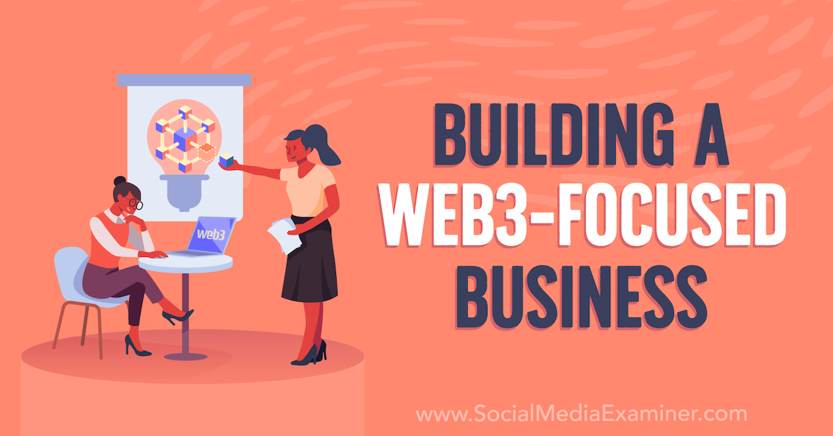 You are currently viewing Building a Web3-Focused Business