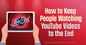 Read more about the article How to Keep People Watching YouTube Videos to the End