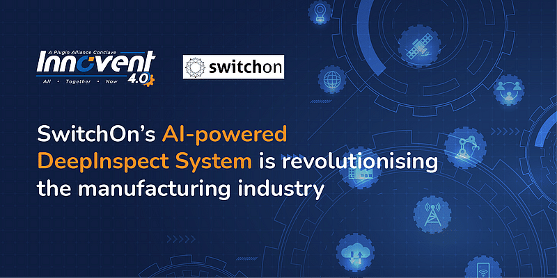 You are currently viewing How SwitchOn is enabling manufacturing companies reach zero-defects