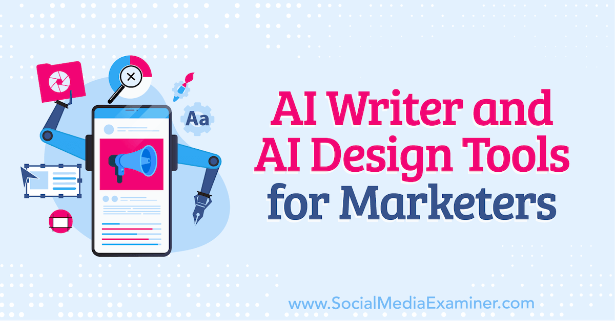 You are currently viewing AI Writer and AI Design Tools for Marketers
