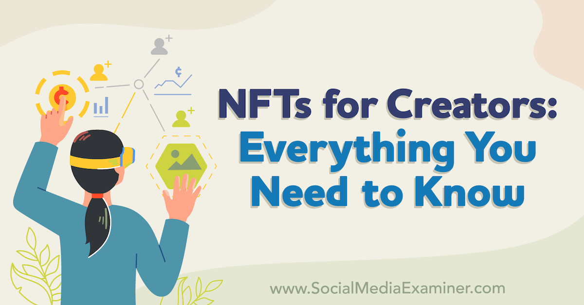 You are currently viewing NFTs for Creators: Everything You Need to Know