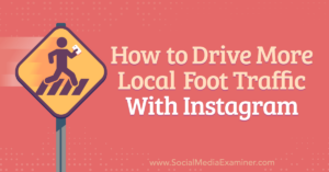 Read more about the article How to Drive More Local Foot Traffic With Instagram