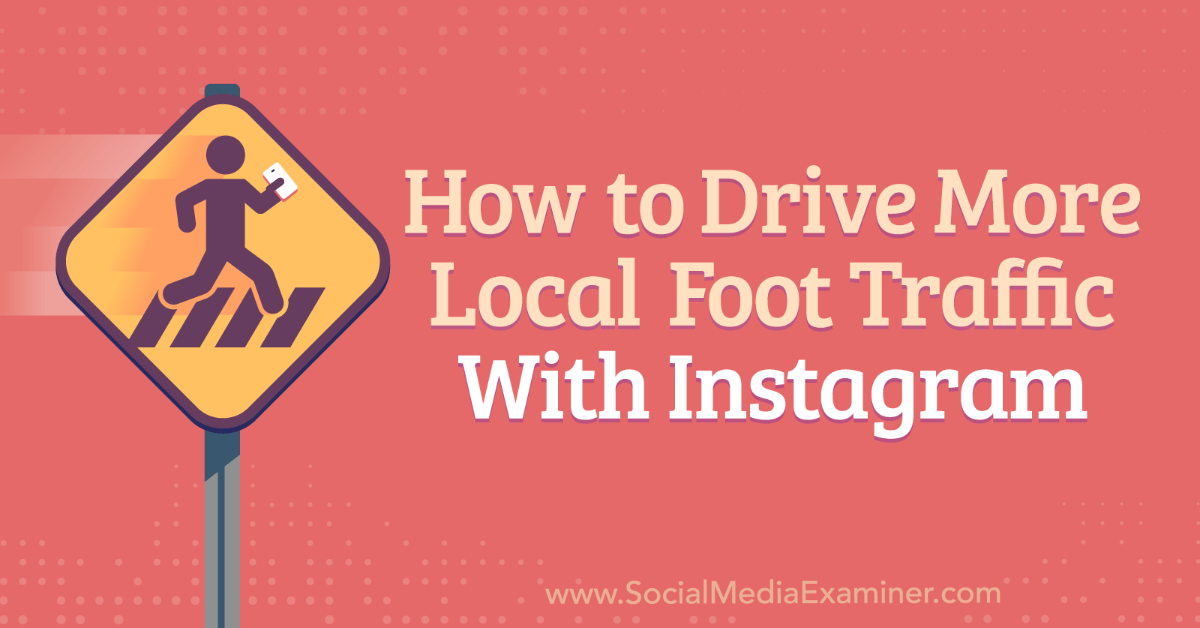You are currently viewing How to Drive More Local Foot Traffic With Instagram