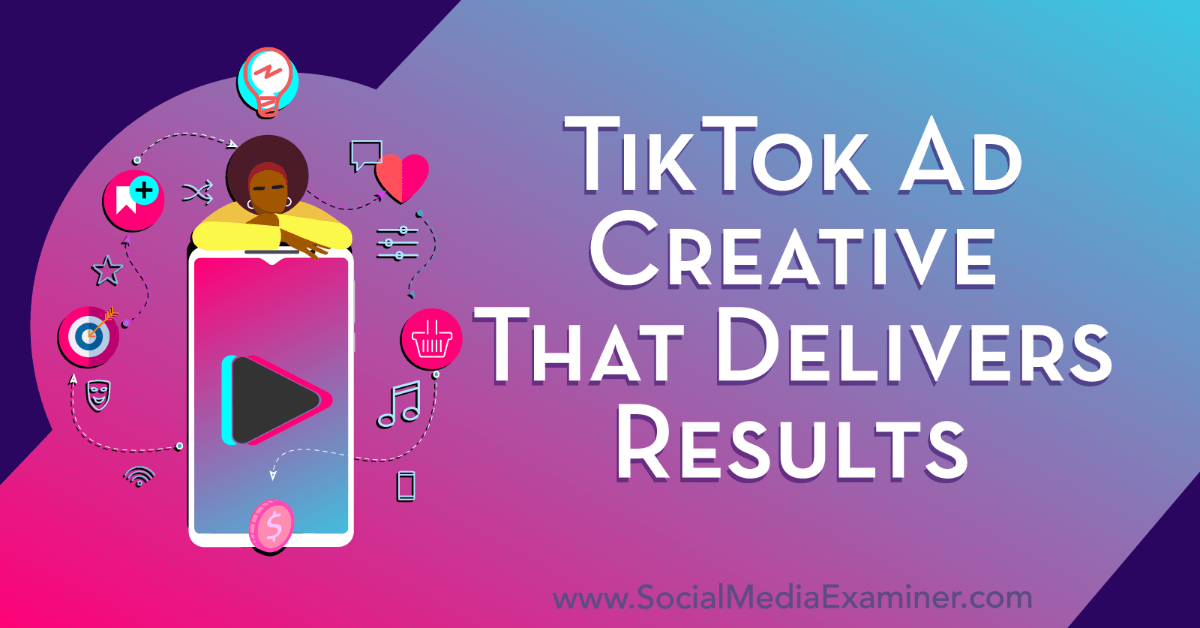You are currently viewing TikTok Ad Creative That Delivers Results