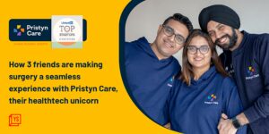Read more about the article How 3 friends are making surgery a seamless experience with Pristyn Care