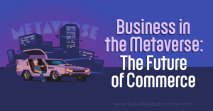 Read more about the article Business in the Metaverse: The Future of Commerce