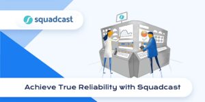 Read more about the article How Squadcast helps overcome challenges in incident management