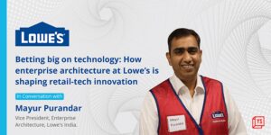 Read more about the article How enterprise architecture at Lowe’s is shaping retail-tech innovation