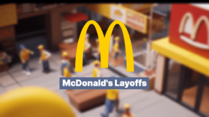 Read more about the article McDonald’s Plans Layoffs, Temporarily Shuts US Offices for Staffing Decisions