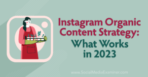 Read more about the article Instagram Organic Content Strategy: What Works in 2023